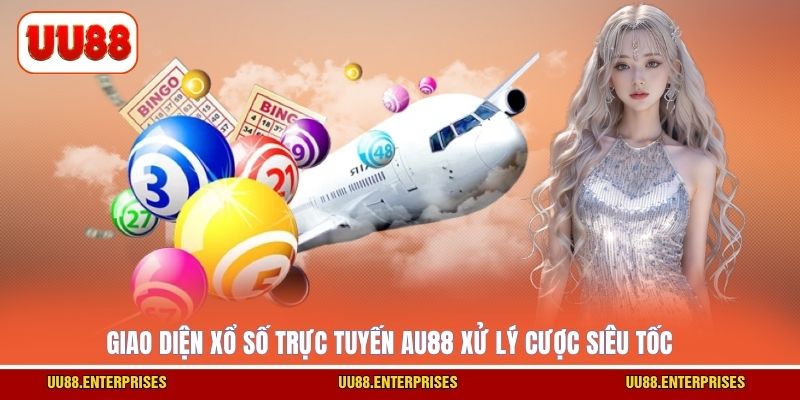 Giao diện xổ số trực tuyến UU88 xử lý cược siêu tốc