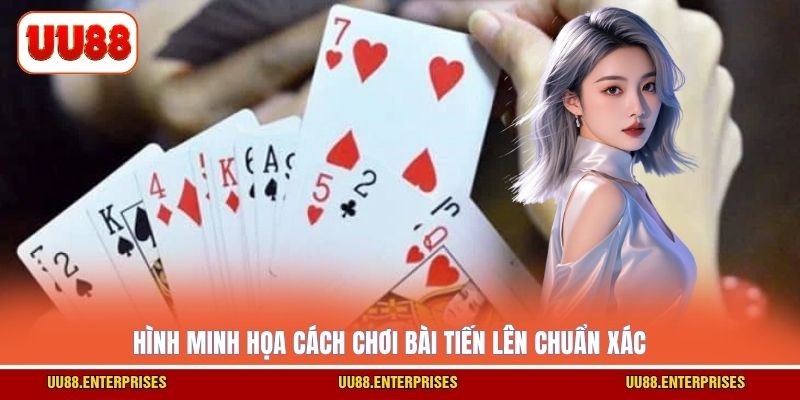 Hình minh họa cách chơi bài tiến lên chuẩn xác