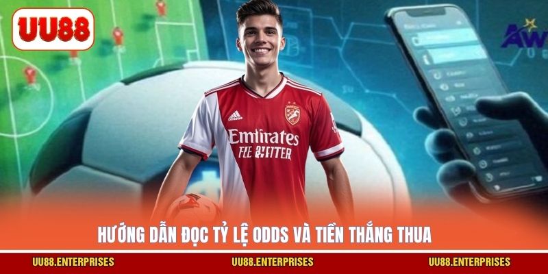 Hướng dẫn đọc tỷ lệ odds và tiền thắng thua